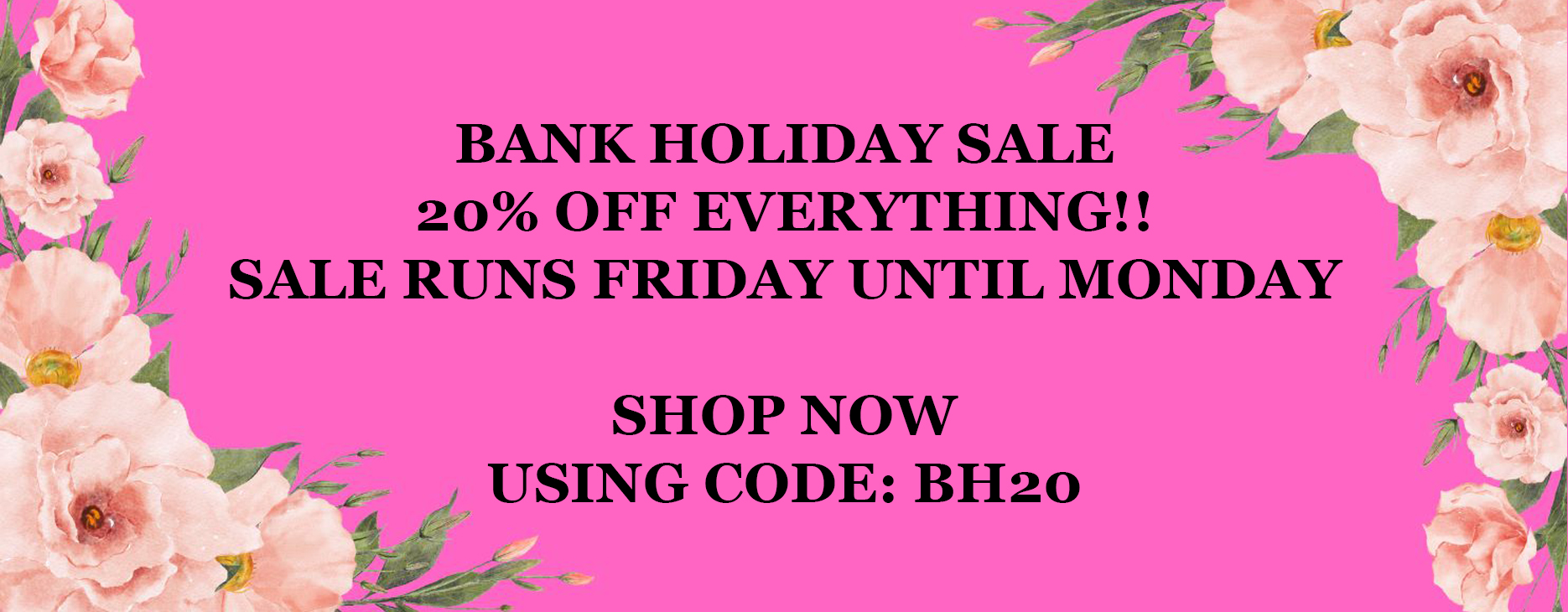 BANK HOLIDAY SALE